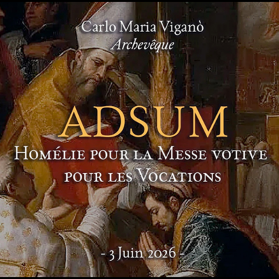 Adsum: Homilía pronunciada con motivo de la misa votiva por las vocaciones, por monseñor Carlo Maria Viganò, arzobispo