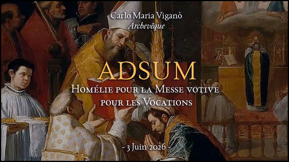 Adsum: Homilía pronunciada con motivo de la misa votiva por las vocaciones, por monseñor Carlo Maria Viganò, arzobispo